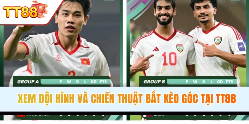 Xem đội hình và chiến thuật trước khi bắt kèo góc